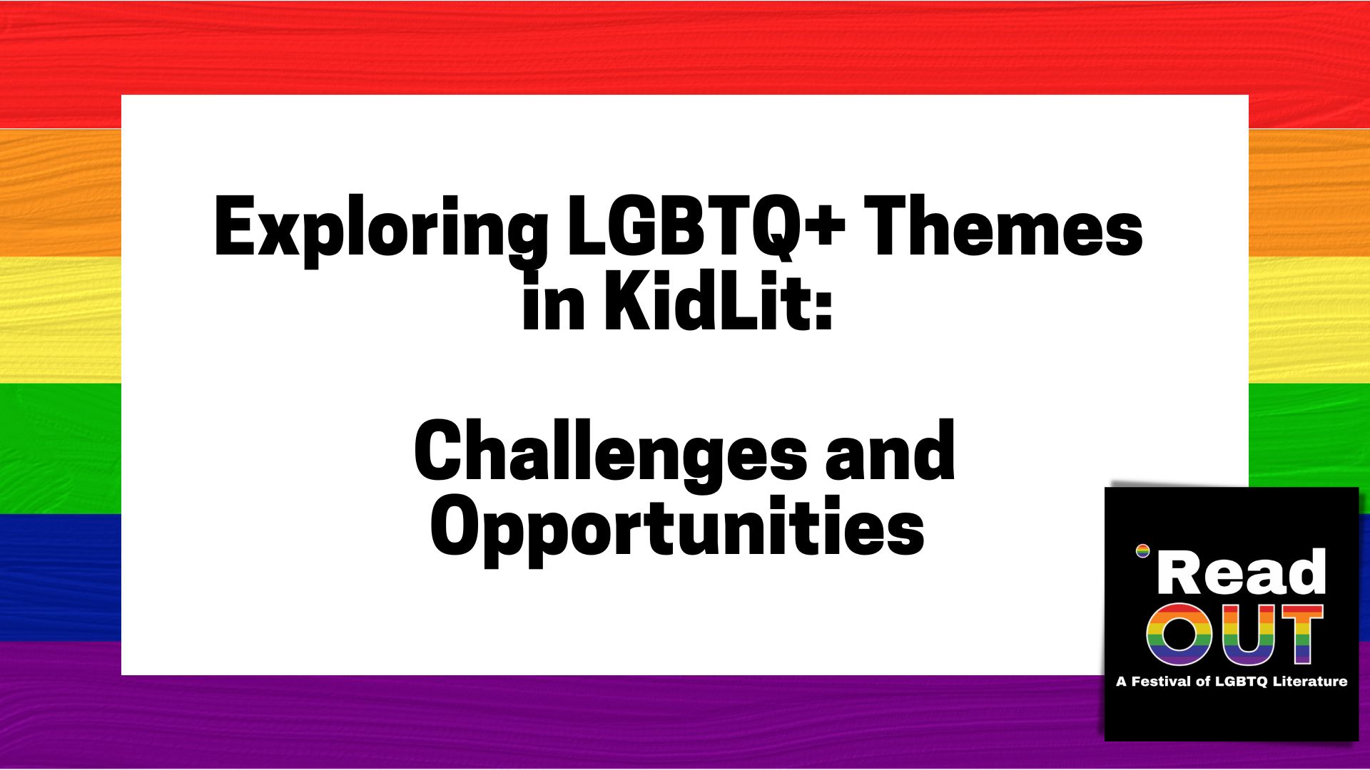 Exploring LGBTQ+ Themes in KidLit: Challenges and Opportunities